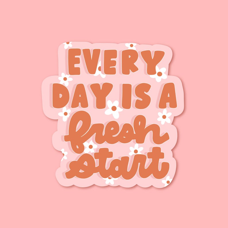 Sticker "Every Day Is A Fresh Start" I pink