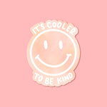 Sticker "It's Cooler To Be Kind" I blush