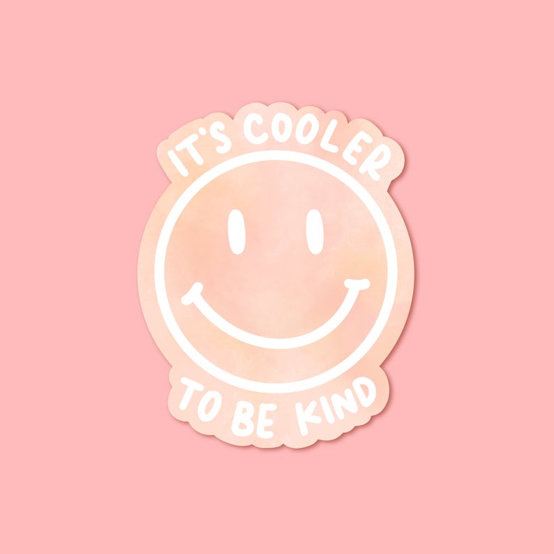 Sticker "It's Cooler To Be Kind" I blush