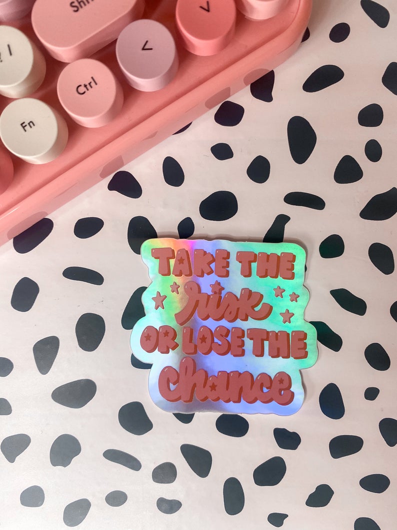 Sticker "Take The Risk Or Lose The Chance" I holographic